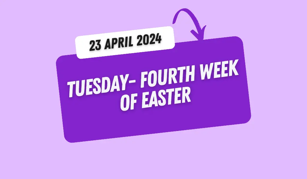 Catholic Mass Readings and Reflection April 23, 2024