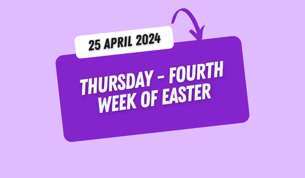 Catholic Mass Readings and Reflection April 25, 2024