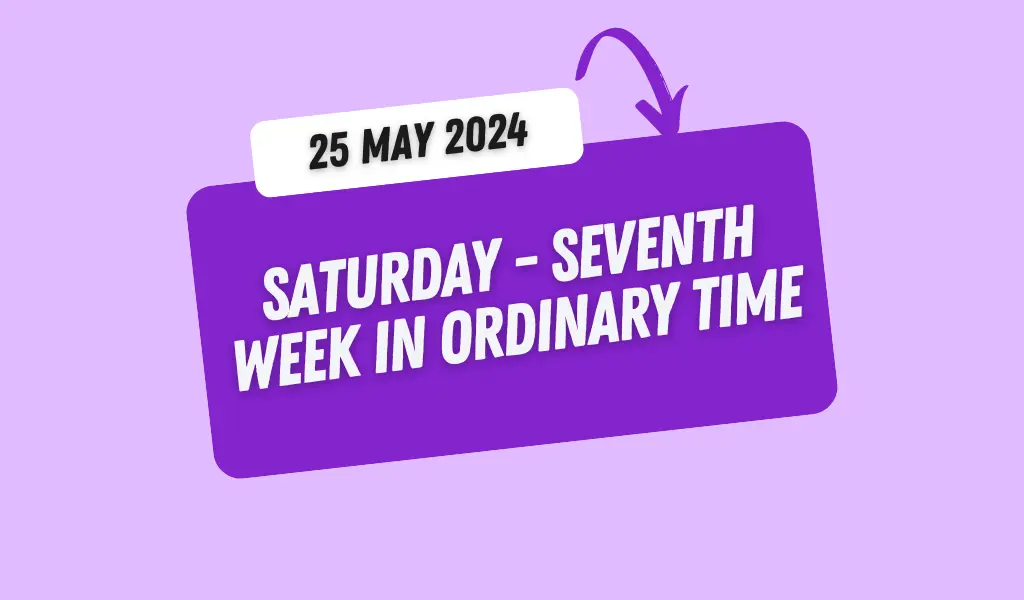 Catholic Mass Readings and Reflection May 25, 2024