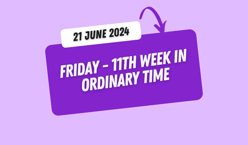 Catholic Mass Readings and Reflection June 21, 2024