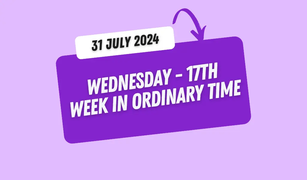 Best Catholic Reflections July 31, 2024 1 Reflection, July 31, 2024,