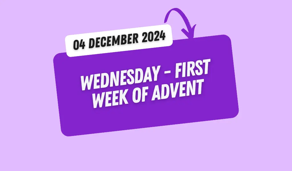 Catholic Mass Readings and Reflection December 04, 2024