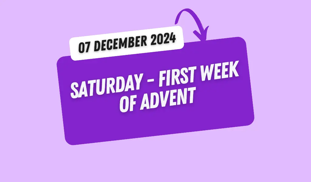 Catholic Mass Readings and Reflection December 07, 2024