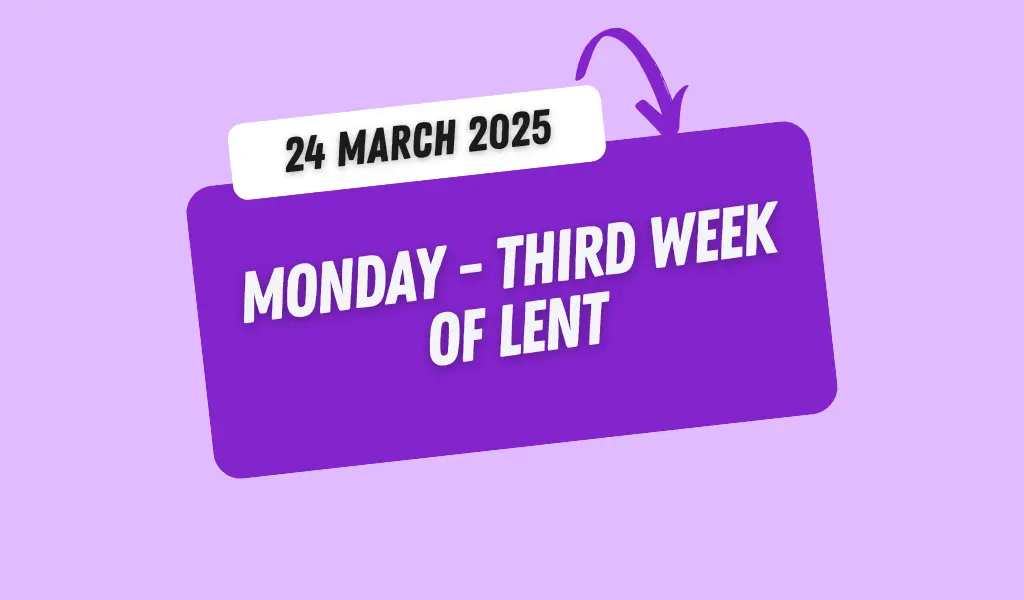 Catholic Mass Readings and Reflection March 24, 2025
