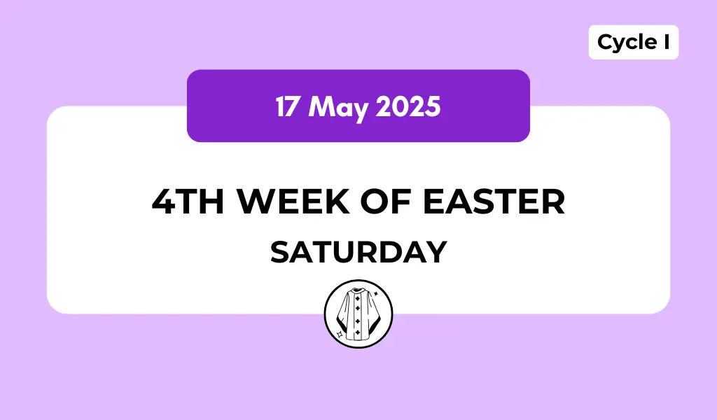 Catholic Mass Readings and Reflection May 17, 2025