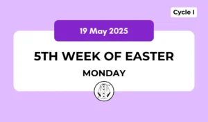 Catholic Mass Readings and Reflection May 19, 2025