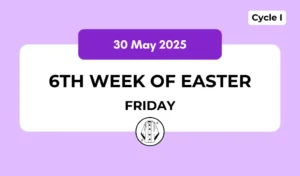 Catholic Mass Readings and Reflection May 30, 2025