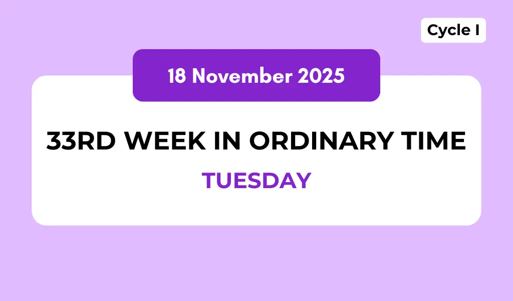 Catholic Mass Readings and Reflection November 18, 2025 1 Catholic Mass Readings and Reflection November 18, 2025