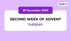 Catholic Mass Readings and Reflection December 09, 2025