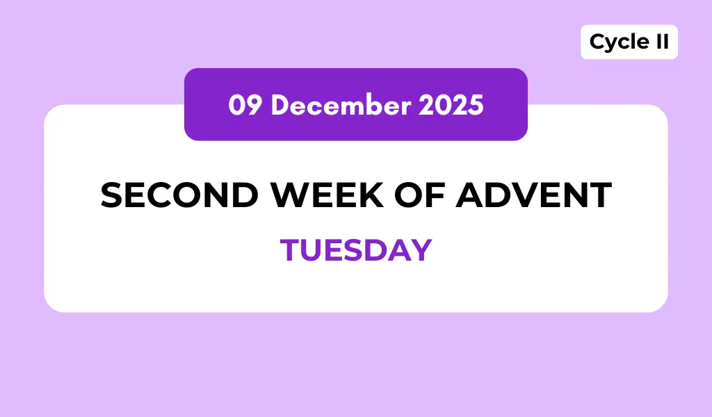 Catholic Mass Readings and Reflection December 09, 2025