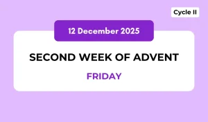 Catholic Mass Readings and Reflection December 12, 2025