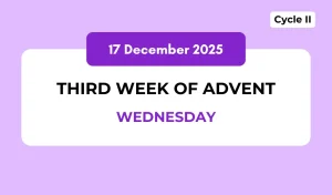 Catholic Mass Readings and Reflection December 17, 2025