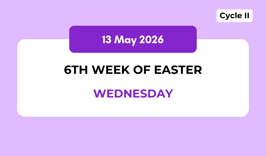 Catholic Mass Readings and Reflection May 13, 2026