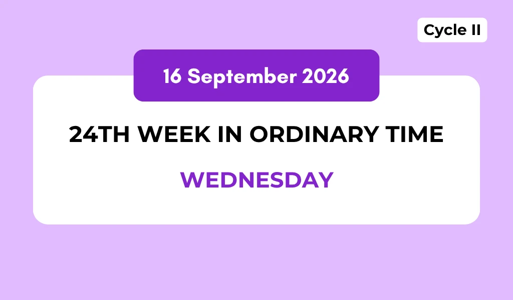 Catholic Mass Readings and Reflection September 16, 2026 1 Catholic Mass Readings and Reflection September 16, 2026